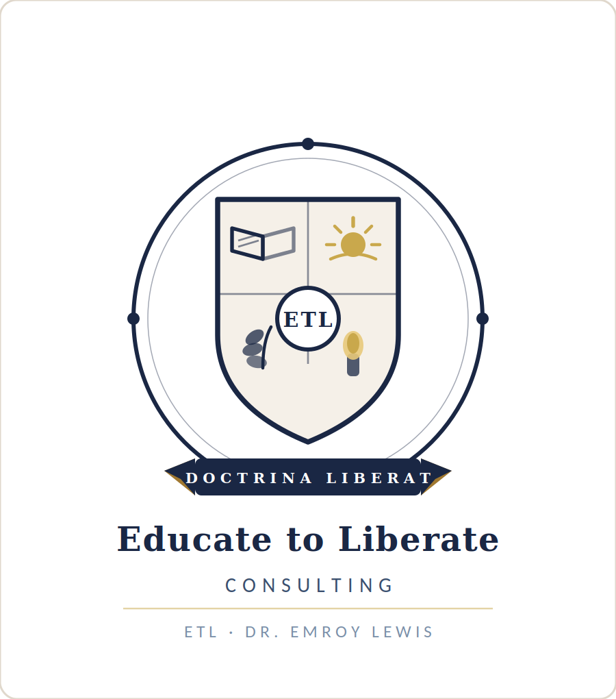 Educate to Liberate Consulting — Dr. Emroy Lewis